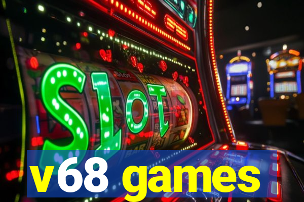 v68 games